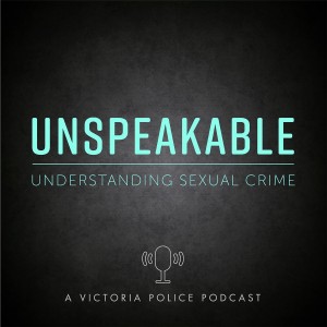 Victoria Police podcasts on sexual crimes (including Episode-1)