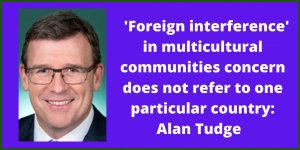 ‘Foreign interference’ does not refer particularly to one country: Alan Tudge