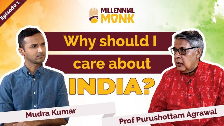Why Should I Care About India?;Prof Purushottam Agrawal explains(VIDEO)