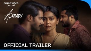 Prime Video Review :Ammu – the ugly truth of intimate partner violence