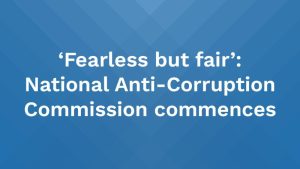 National Anti-Corruption Commission (NACC) starts work