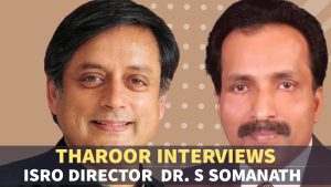 Dr.Shashi Tharoor interviews Dr. S Somanath, ISRO Chairman (Video)